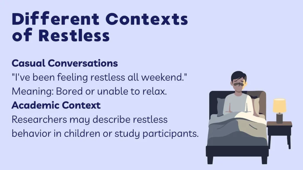 Different Contexts of Restless