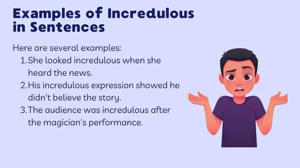 Examples of Incredulous in Sentences