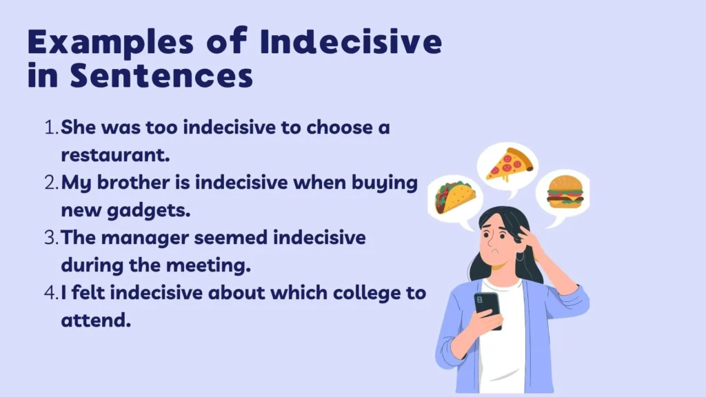 Examples of Indecisive in Sentences