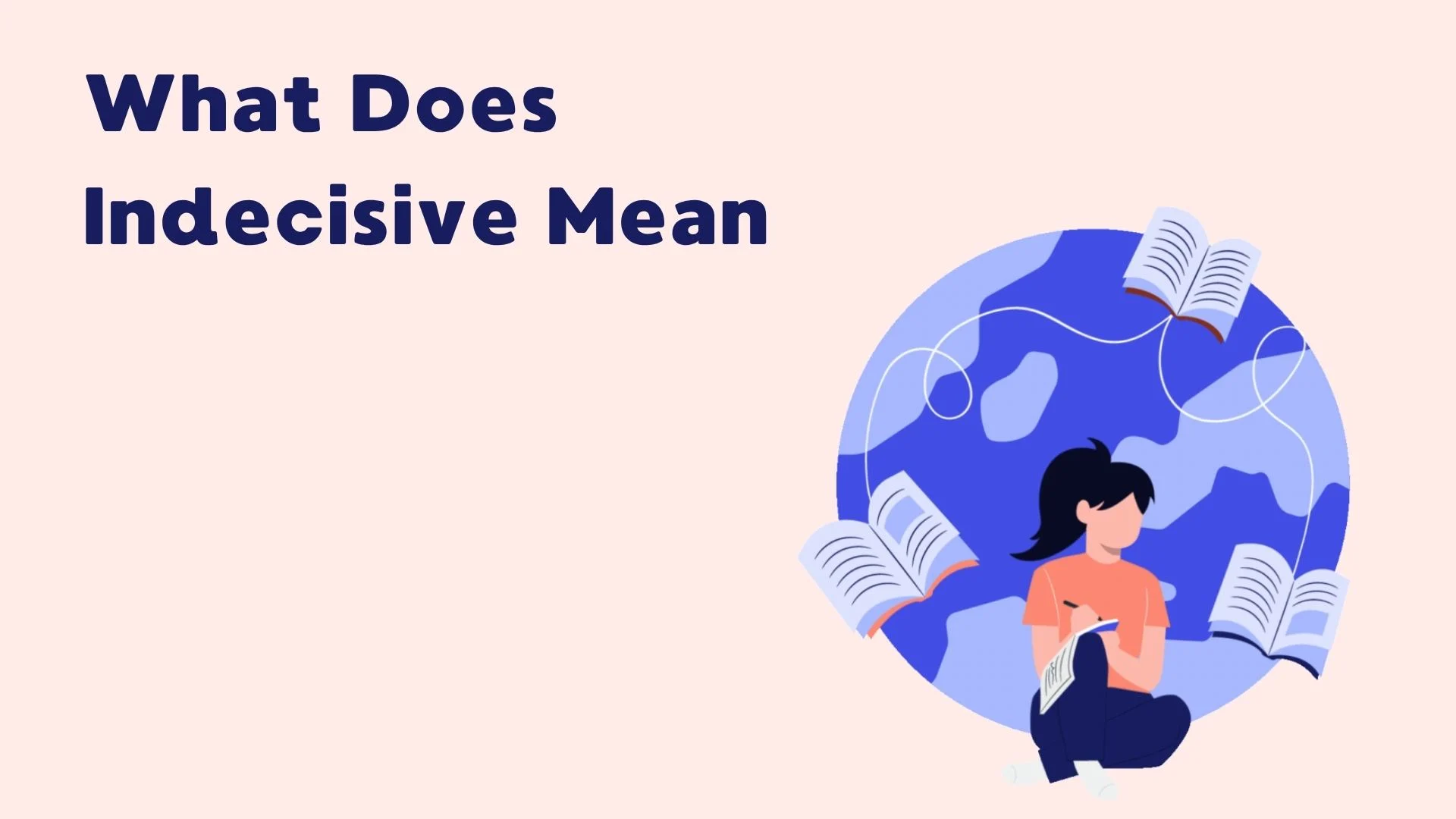 What Does Indecisive Mean