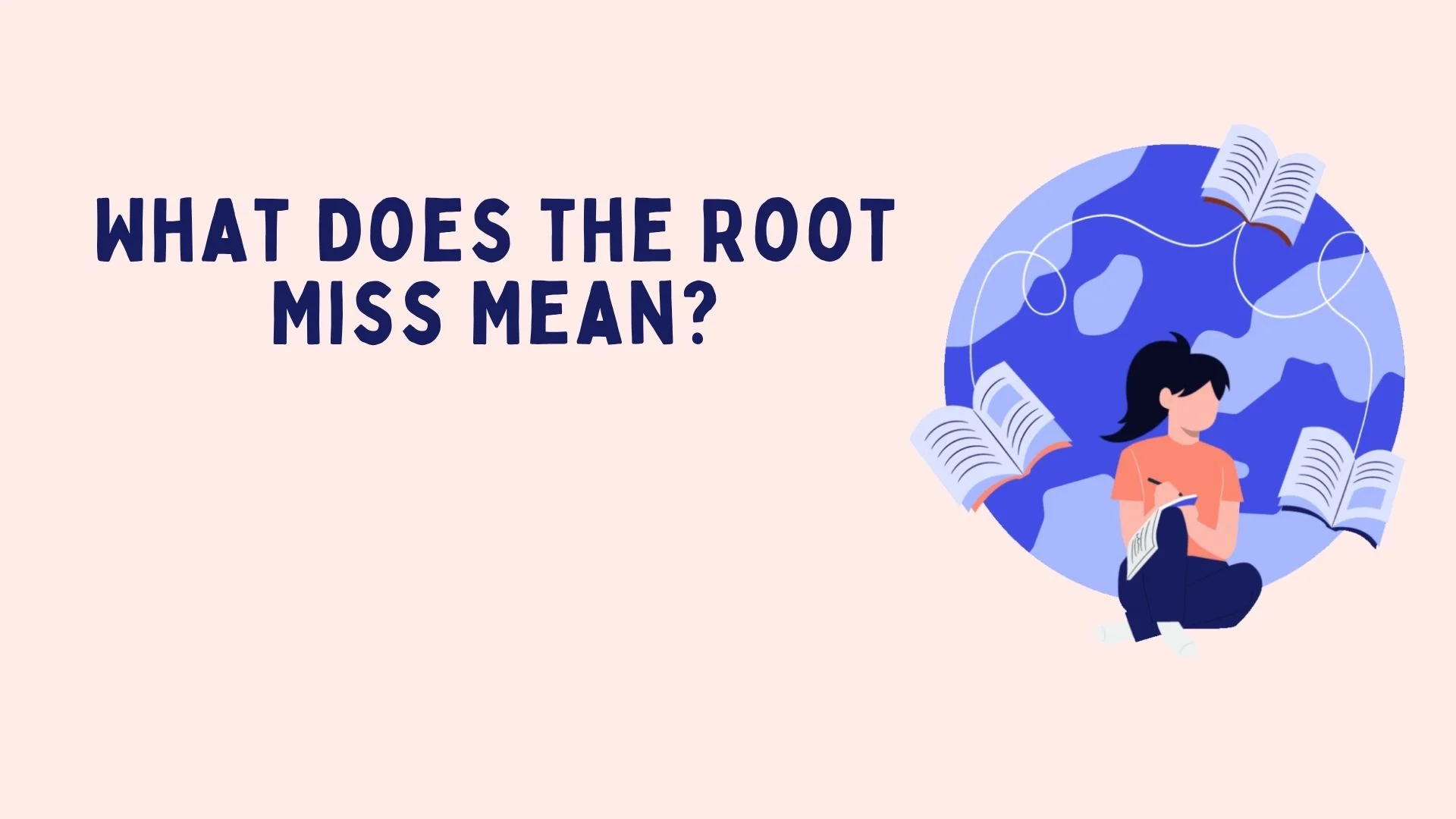 What Does the Root Miss Mean?