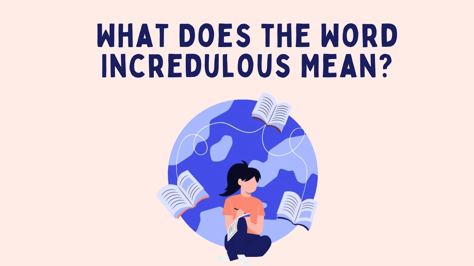 What Does the Word Incredulous Mean?