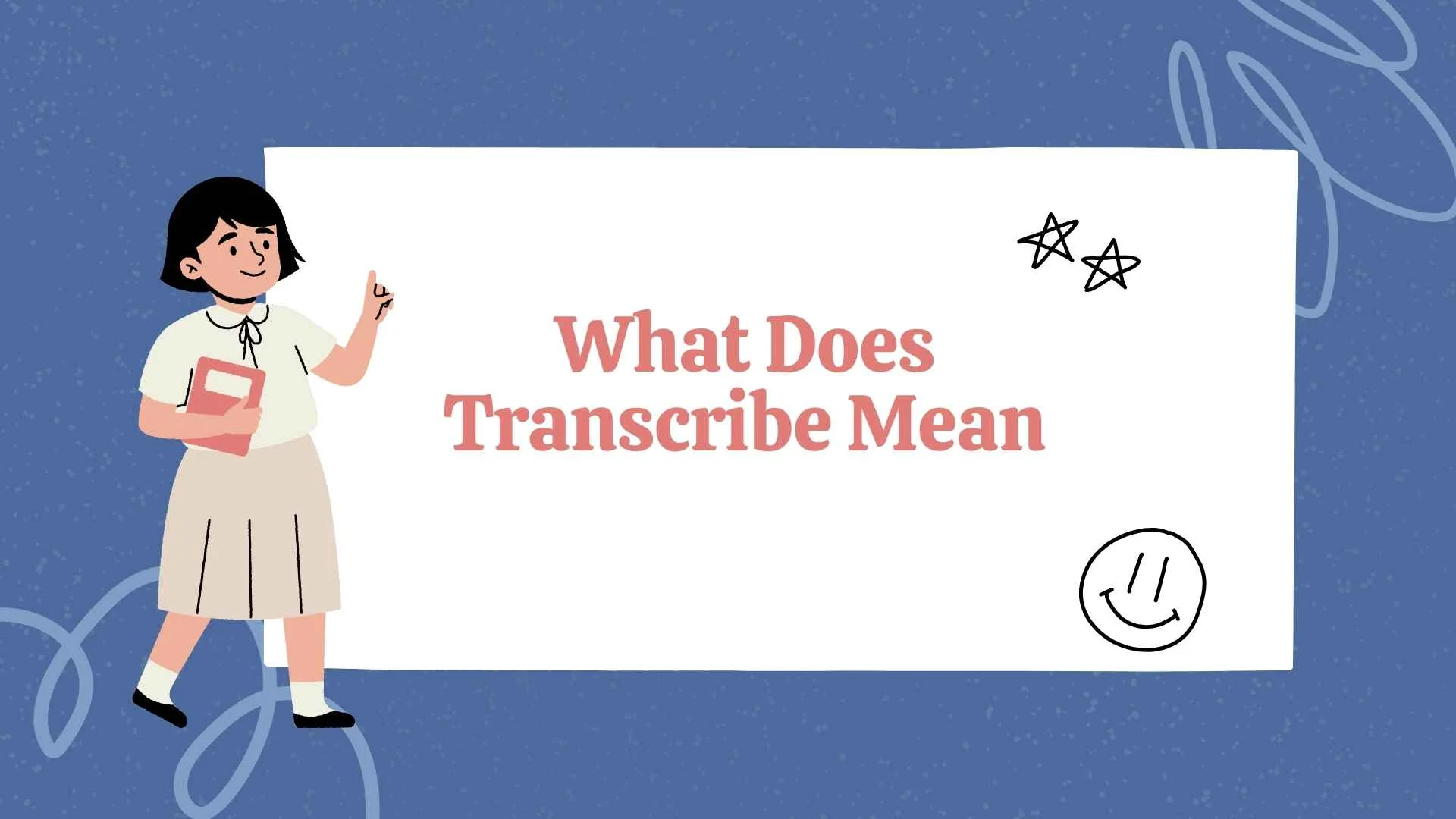 What Does Transcribe Mean