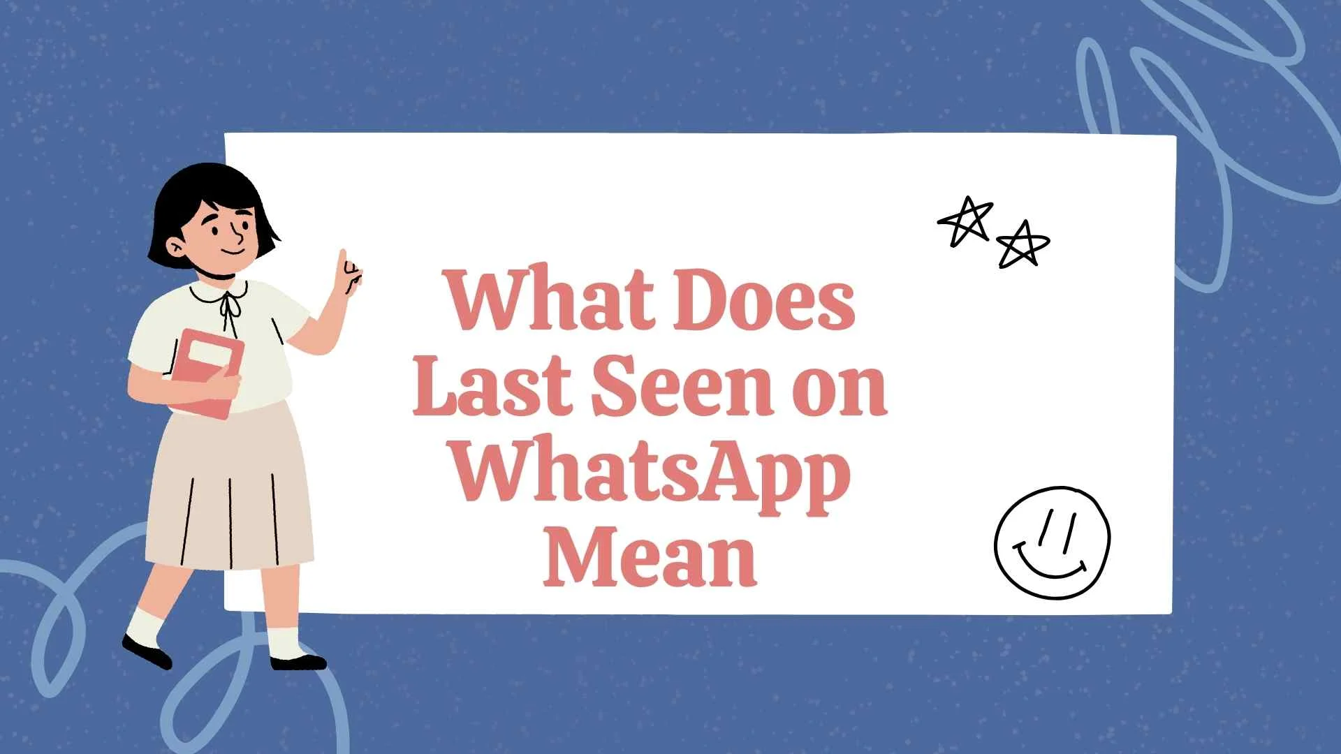 What Does Last Seen on WhatsApp Mean
