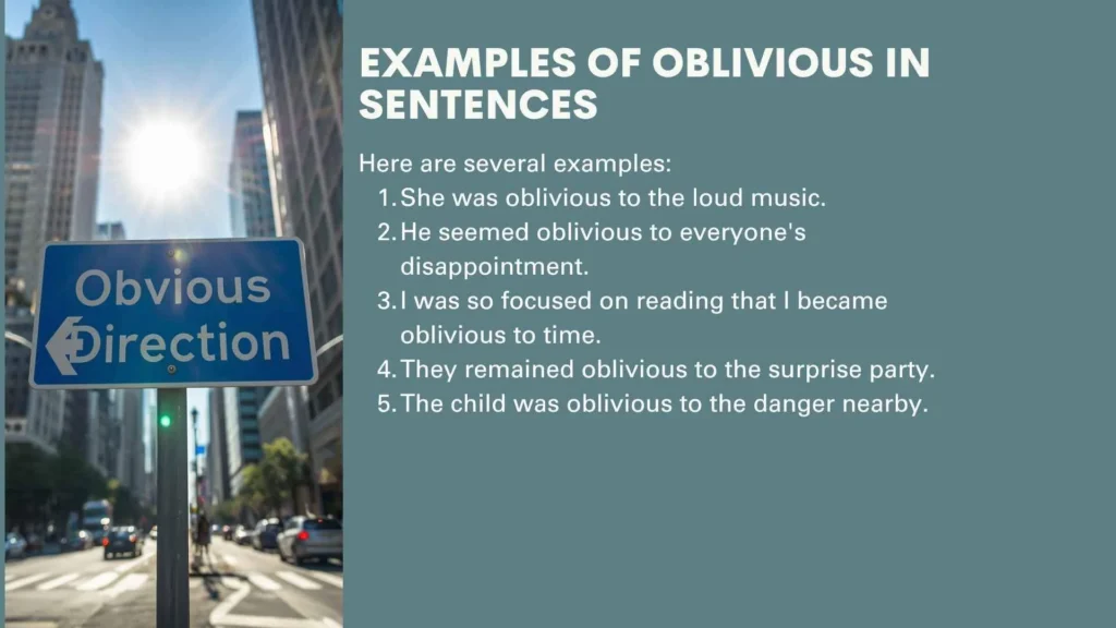 Examples of Oblivious in Sentences