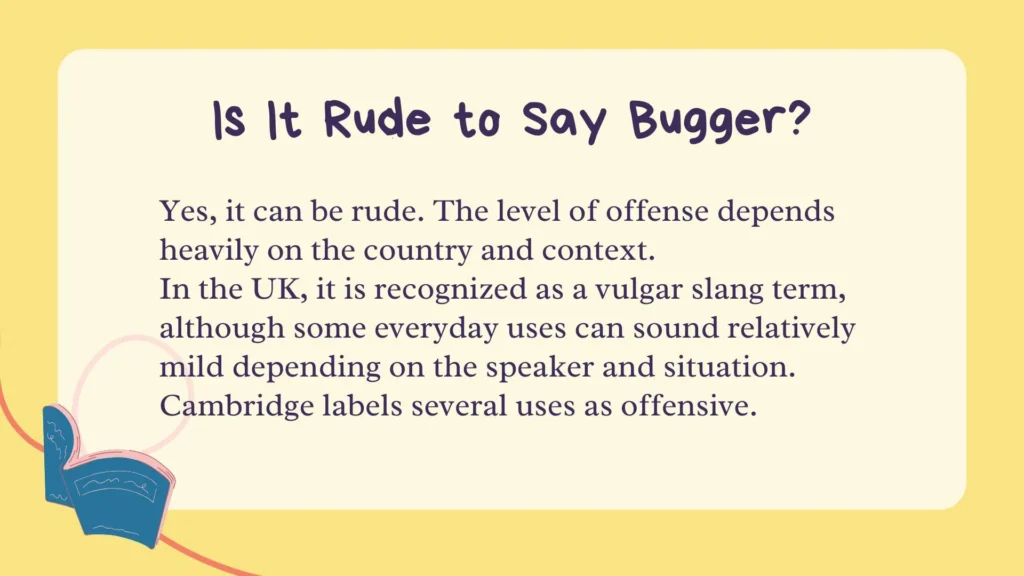 Is It Rude to Say Bugger?