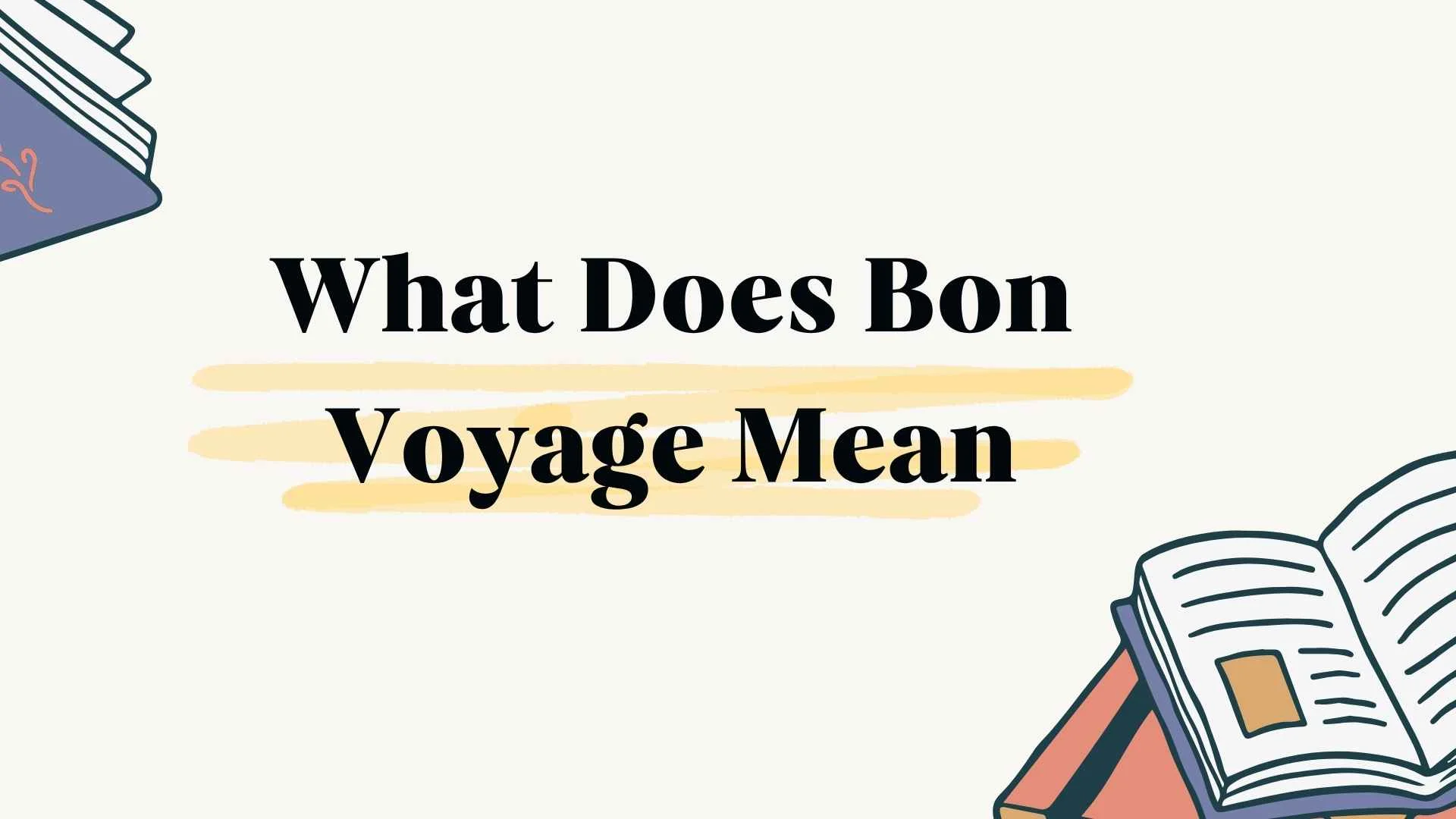 What Does Bon Voyage Mean