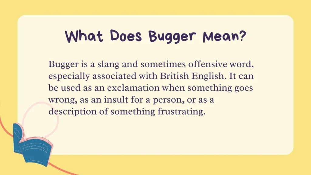 What Does Bugger Mean?