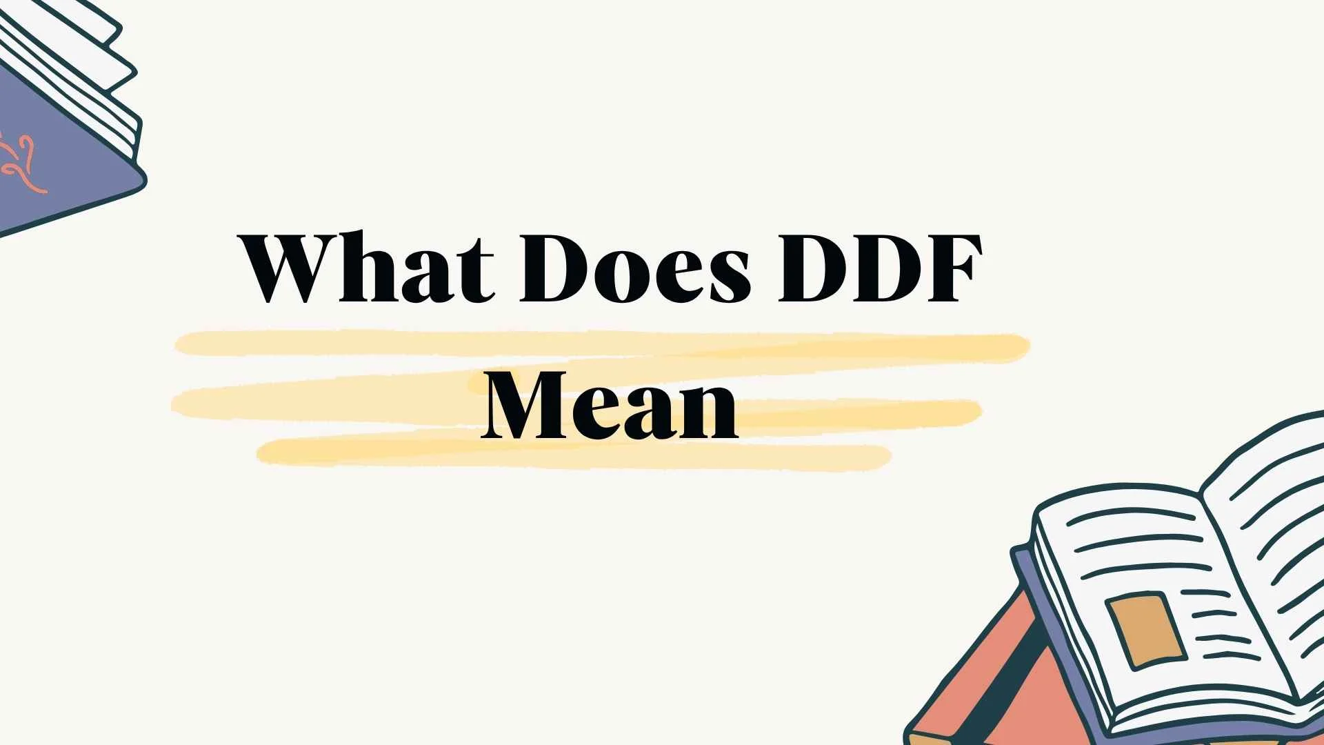What Does DDF Mean
