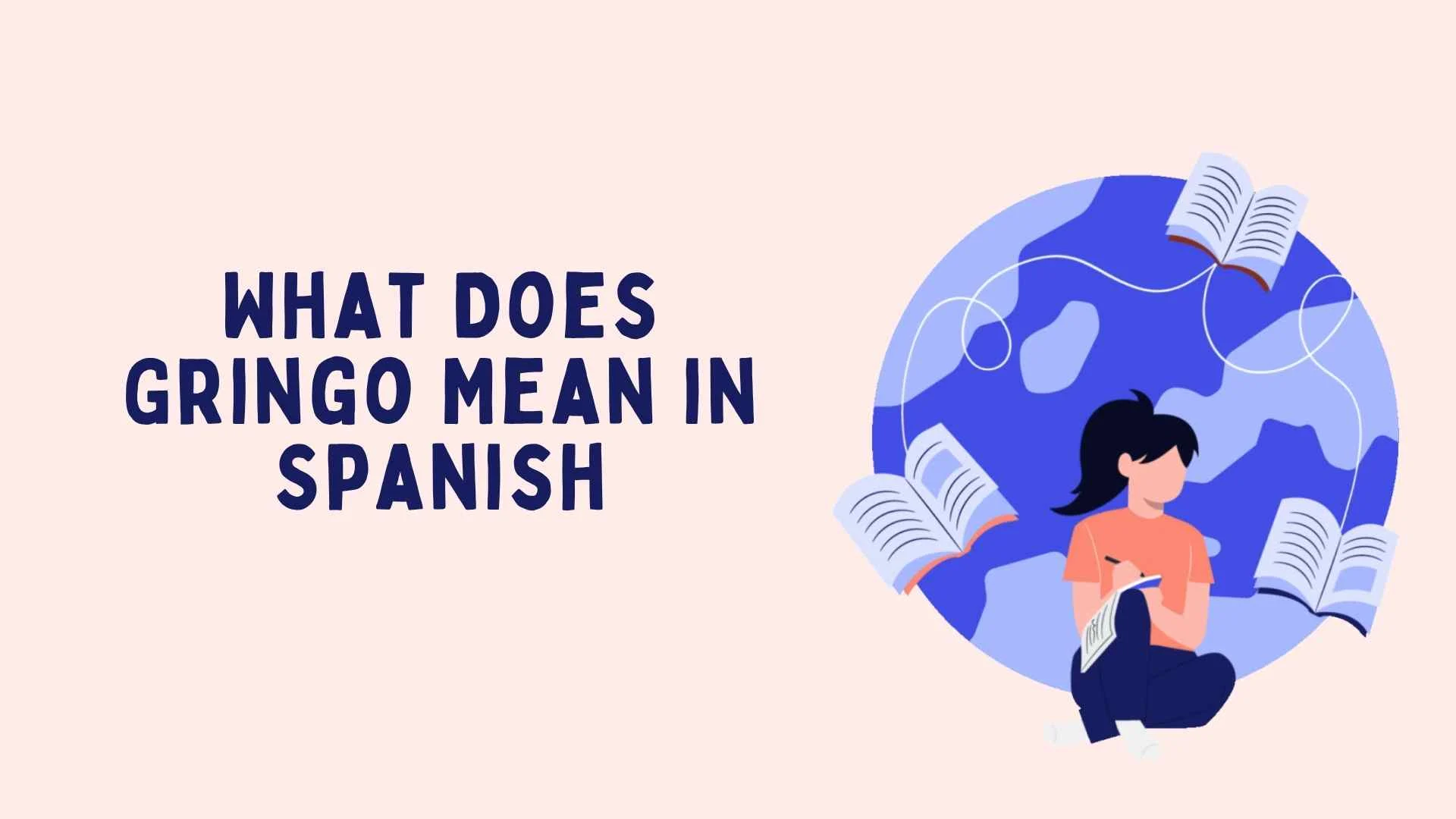 What Does Gringo Mean in Spanish