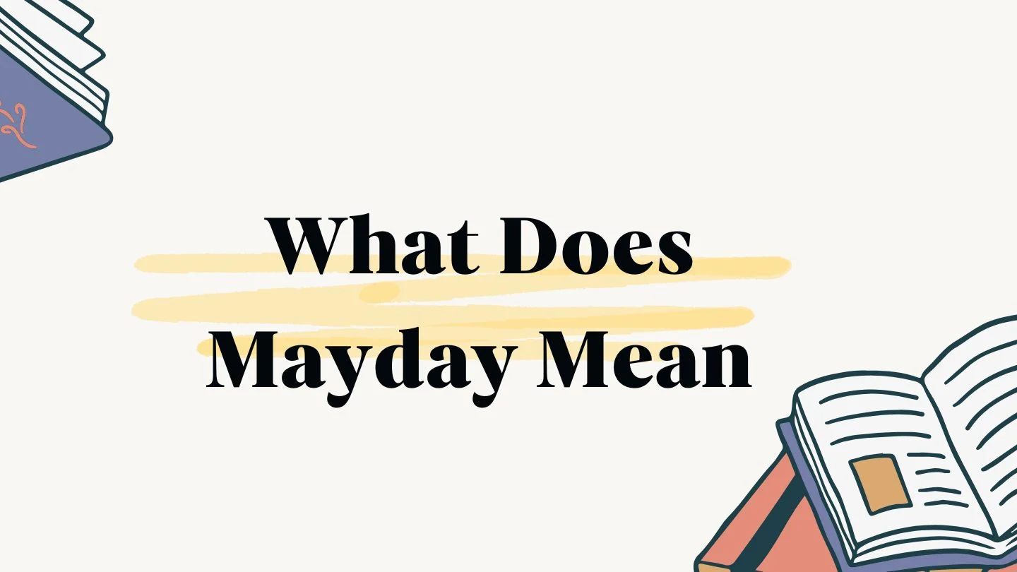 What Does Mayday Mean?