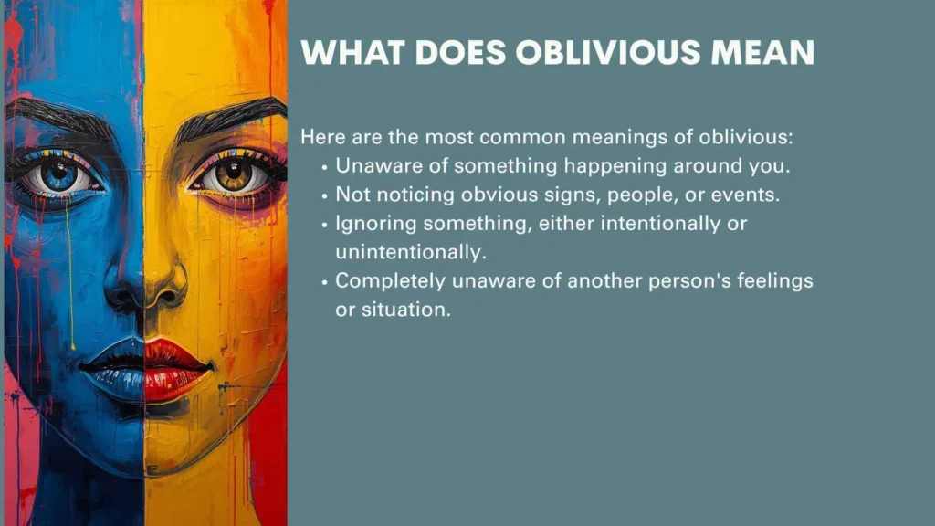 What Does Oblivious Mean