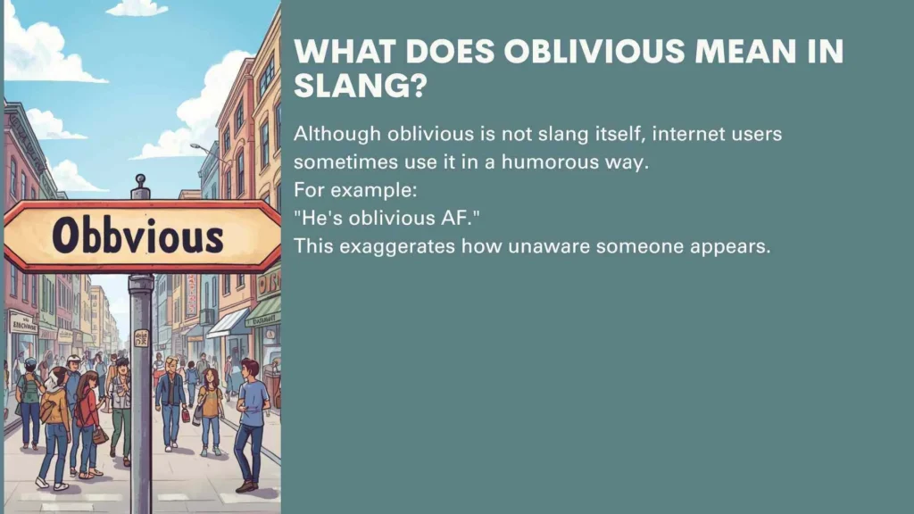 What Does Oblivious Mean in Slang?