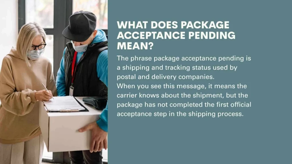 What Does Package Acceptance Pending Mean?