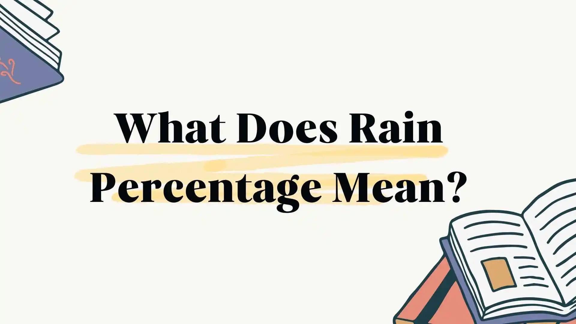 What Does Rain Percentage Mean?