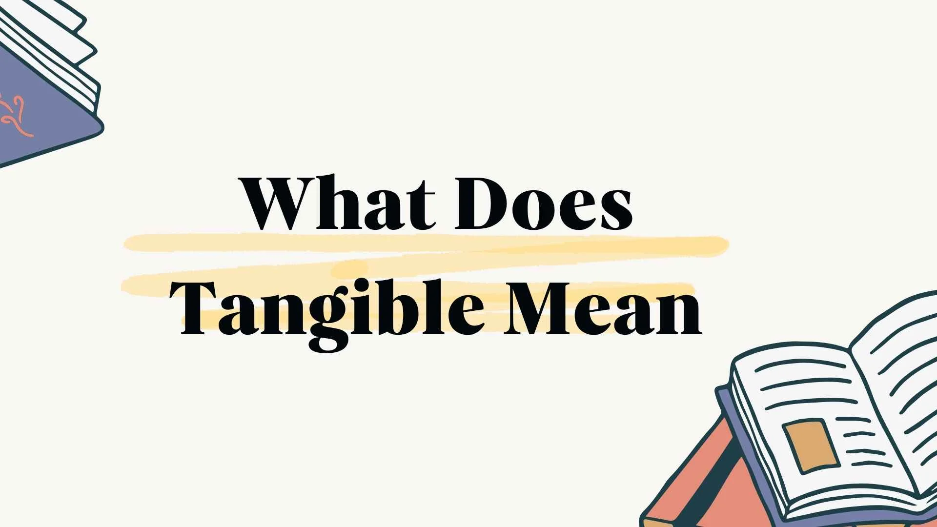 What Does Tangible Mean