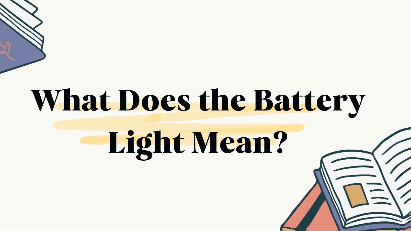 What Does the Battery Light Mean?