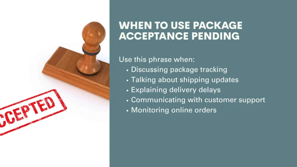 When to Use Package Acceptance Pending