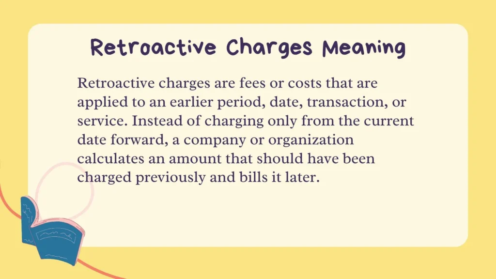 Retroactive Charges Meaning