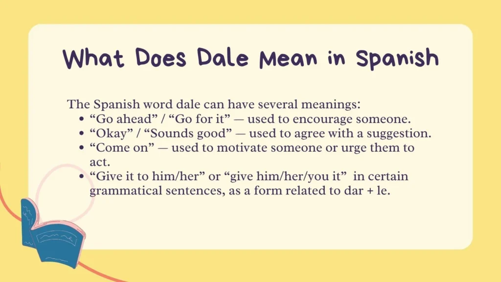 What Does Dale Mean in Spanish