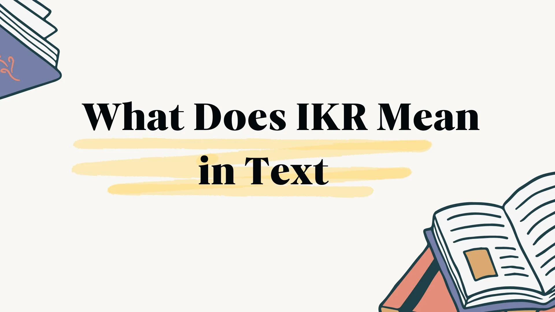 What Does IKR Mean in Text