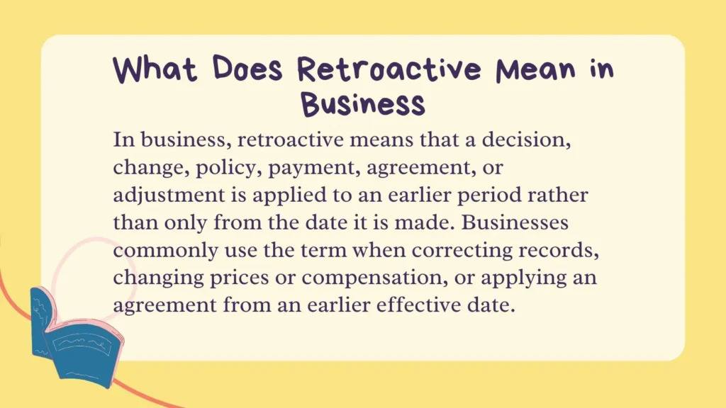 What Does Retroactive Mean in Business