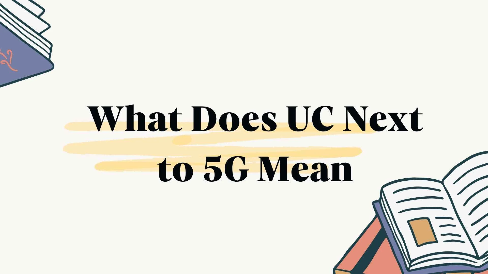 What Does UC Next to 5G Mean